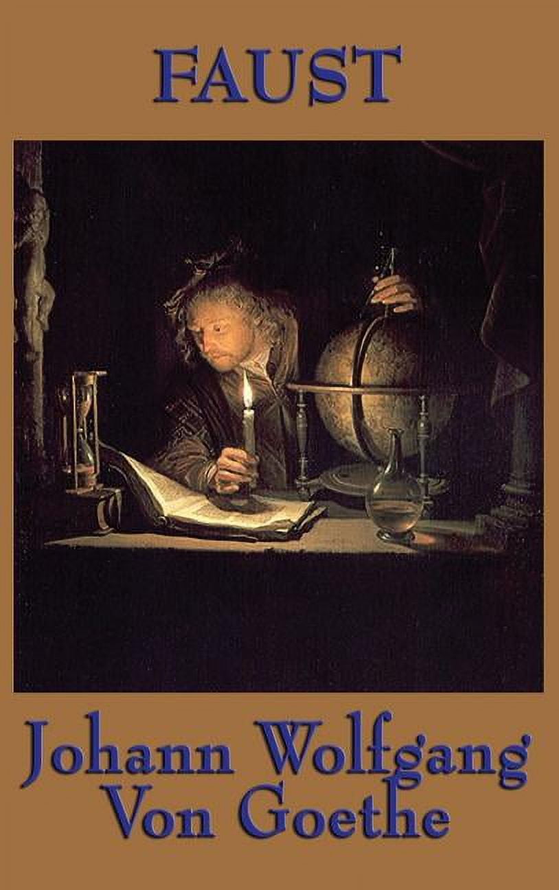 Faust: A Dramatic Poem of Ambition, Temptation, and the Human Soul ...