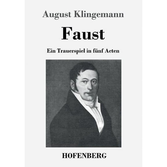 Faust : Ein Trauerspiel in fnf Acten (Paperback)