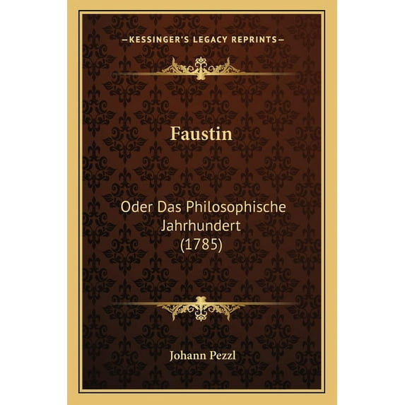 Faustin : Oder Das Philosophische Jahrhundert (1785) (Paperback)
