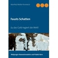 thumbnail image 1 of Fausts Schatten: Ja, das Gold regiert die Welt!, (Paperback), 1 of 9