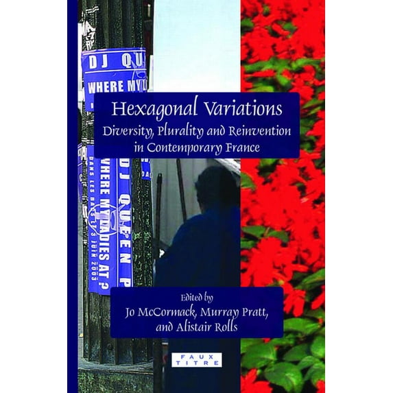 Faux Titre Hexagonal Variations: Diversity, Plurality and Reinvention in Contemporary France, Book 359, (Hardcover)