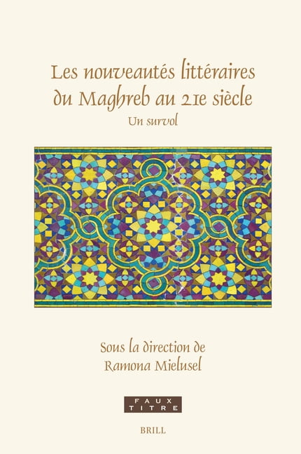 Faux Titre Les Nouveautés Littéraires Du Maghreb Au 21e Siècle: Un Survol, Book 478, (Hardcover)