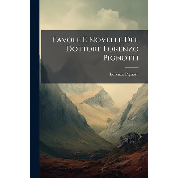 Favole E Novelle Del Dottore Lorenzo Pignotti (Paperback)