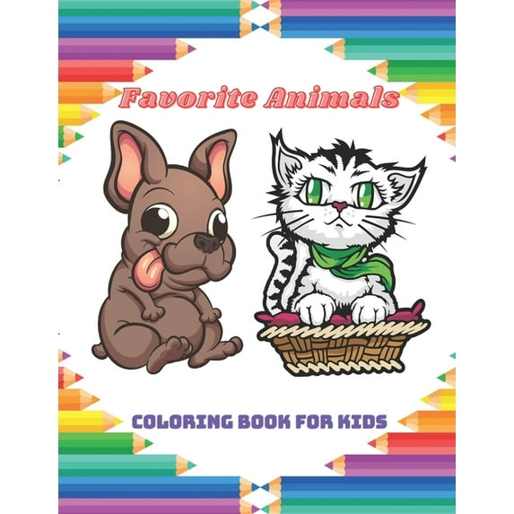 Favorite Animals - Coloring Book For Kids: This Adorable Coloring Book Is Filled With A Wide Variety Of Animals To Color, (Paperback)