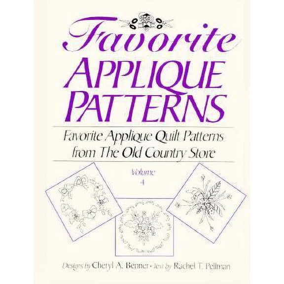 Pre-Owned Favorite Applique Patterns: Favorite Applique Quilt Patterns from the Old Country Store, Volume 4 (Unknown) 1561480827 9781561480821