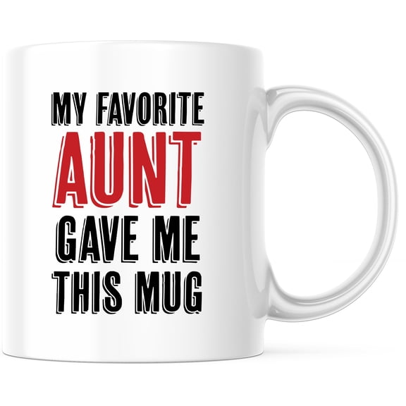My Favorite Aunt Gave Me This Mug - Funny Aunt Gift Coffee Mug - Best Auntie Present - Cute and Humorous Aunt Mug Gift - 11 Ounce Novelty Coffee Cup - WMUG0164