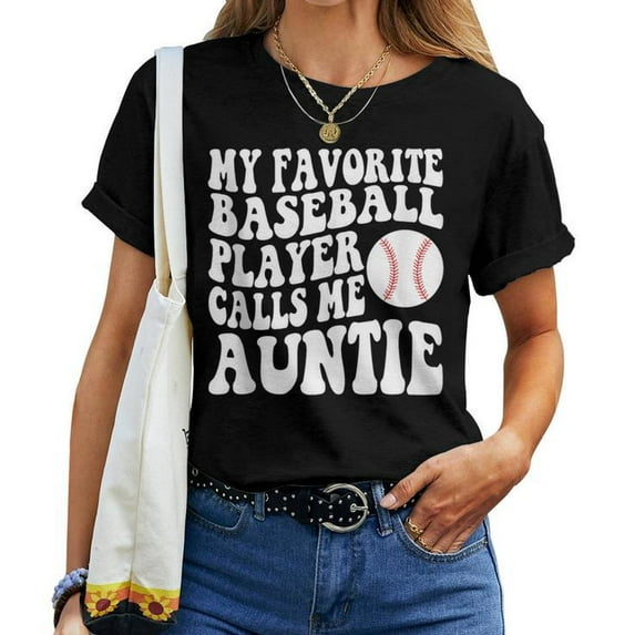 My Favorite Baseball Player Calls Me Auntie T-Shirt, Mother's Day Women's Tee, Trendy and Sporty Shirt for Proud Aunts, Perfect Gift for Baseball Moms and Aunts on Mother's Day