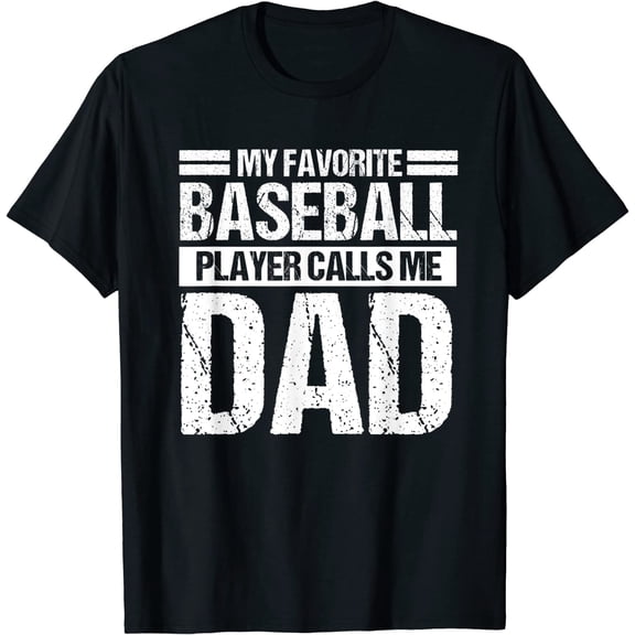 Favorite Baseball Player Calls Me Dad Shirt Fathers Day Gift T-Shirt