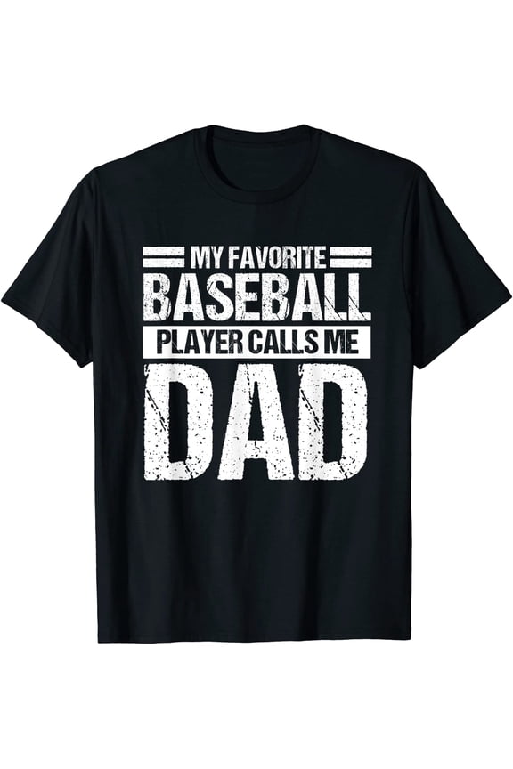 Favorite Baseball Player Calls Me Dad Shirt Fathers Day Gift T-Shirt