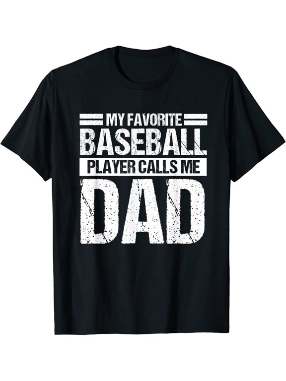 Favorite Baseball Player Calls Me Dad Shirt Fathers Day Gift T-Shirt