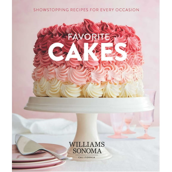 Favorite Cakes : Showstopping Recipes for Every Occasion (Hardcover)