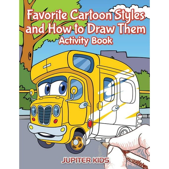Favorite Cartoon Styles and How to Draw Them Activity Book, (Paperback)