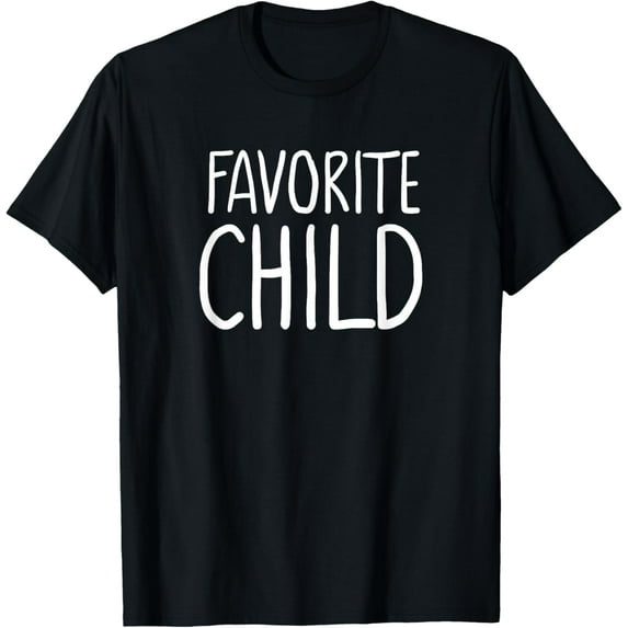 Favorite Child Funny Novelty | Mom/Dad's Favorite T-Shirt