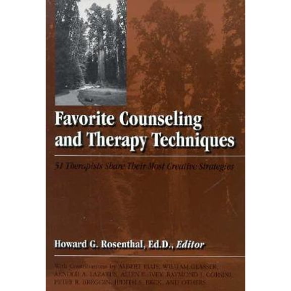 Pre-Owned Favorite Counseling and Therapy Techniques: 51 Therapists Share Their Most Creative Strategies (Paperback) by Rosenthal Rosenthal, H G Rosenthal, Howard Rosenthal