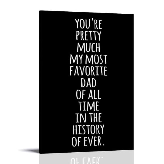 My Most Favorite Dad Print Father's Day Gifts Meaningful Artwork Time Passes Slowly And We Are Grateful That Fatherly Love Will Last Forever Canvas Posters Wall Art