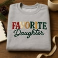 thumbnail image 1 of Favorite Daughter Embroidered Sweatshirt, Christmas Style Crewneck, Gift for Daughter, Best Daughter Sweater, 1 of 4