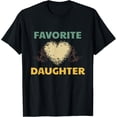thumbnail image 1 of Favorite Daughter - Proud Parent Heart - Daughters Gift T-Shirt, 1 of 4