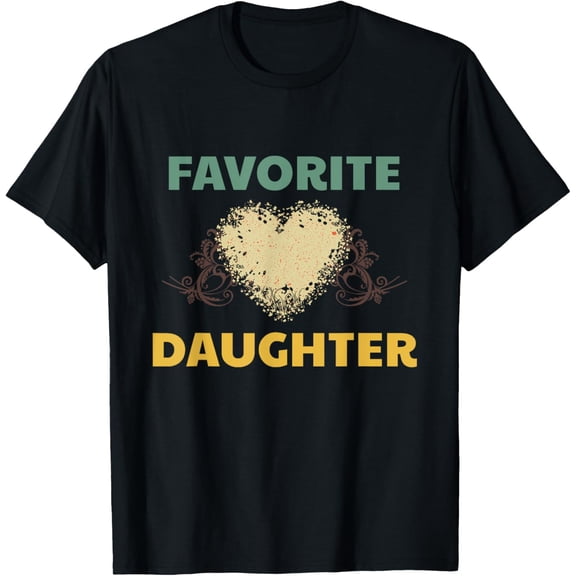 Favorite Daughter - Proud Parent Heart - Daughters Gift T-Shirt