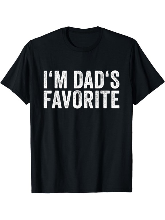 Favorite Daughter Son Child Im Dads Favorite Unisex T-Shirt