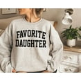 thumbnail image 1 of Favorite Daughter Sweatshirt, Daughter Birthday Sweatshirt - Sizes S-5XL ,Art Print JSC, 1 of 6