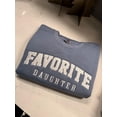 thumbnail image 1 of Favorite Daughter Sweatshirt | Embroidered Crewneck | Funny Gift for Her, 1 of 4