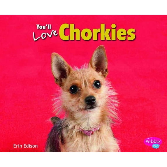 Favorite Designer Dogs: You'll Love Chorkies (Hardcover)
