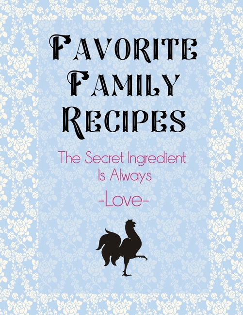 Our Family Recipes: Blank Recipe Book To Write In - Big Empty Two Page  Custom Cook Book Journal (Paperback)