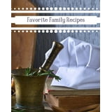 Favorite Family Recipes: Create Your Own Recipe Book (Paperback