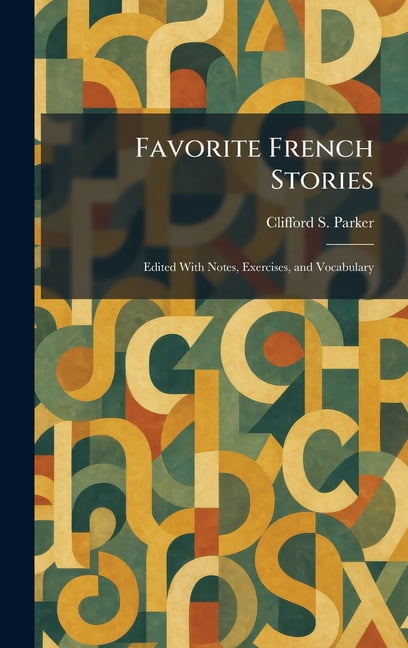 Favorite French Stories: Edited With Notes, Exercises, and Vocabulary, (Hardcover)