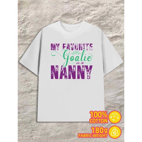 Favorite Goalie Nanny men's 180G 100% Cotton white Trendy Unisex Shirt Short Sleeve tshirts Retro Unisex Shirt Short Sleeve tshirts Retro Unisex Shirt Crewneck tshirts