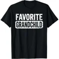 thumbnail image 1 of Favorite Grandchild Funny Grandkids Humor Family Graphic Gift Unisex T-Shirt ,up to size 5XL, 1 of 2