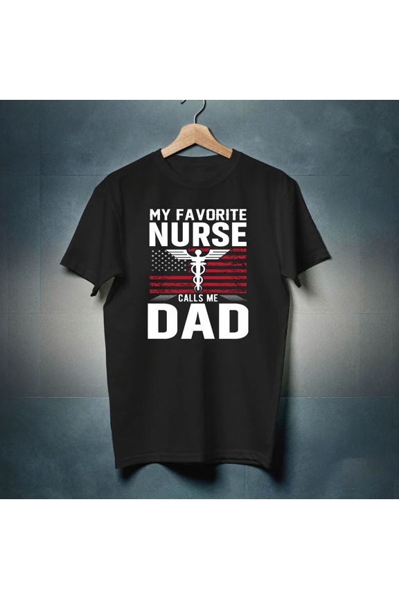 Favorite Nurse Calls Me Dad Proud Family Nurse Gift Unisex T-Shirt, up to size 5XL