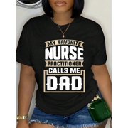 My Favorite Nurse Practitioner Calls Me Dad - Funny Gift Relaxed Fit Classic Comfort Cotton T-Shirt Womens Graphic Tee Crew Neck summer vacation Tops