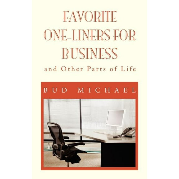 Favorite One Liners for Business : And Other Parts of Life