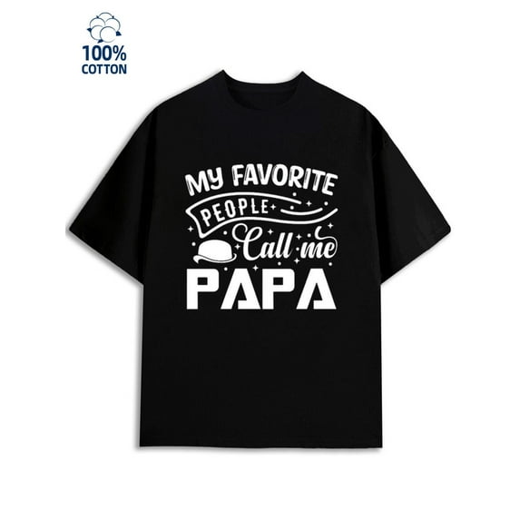 Favorite Papa Tee for men dad 180G 100% Cotton black graduation son Original Unisex Shirt Cotton tshirts Funny Unisex Shirt Printed tshirts Original Unisex Shirt Graphic tshirts