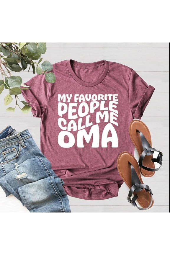My Favorite People Call Me Oma Shirt, Mother's Day Gift, Oma Birthday Gift, Best Oma Ever Gift, Gifts for Mom, Grammy Shirt, Granny Shirt Sweatshirt All Size S-5XL
