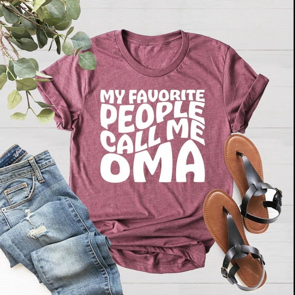My Favorite People Call Me Oma Shirt, Mother's Day Gift, Oma Birthday Gift, Best Oma Ever Gift, Gifts for Mom, Grammy Shirt, Granny Shirt Tshirt All Size S-5XL