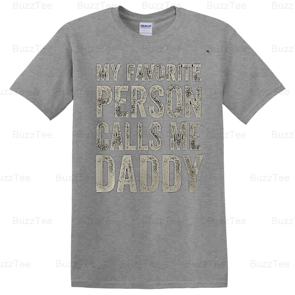 Favorite Person Calls Me Daddy Father's Day Family Love Quote T-Shirt Unisex, up to 5XL
