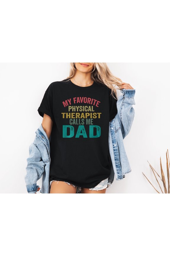 Favorite Physical Therapist Calls Me Dad Funny T-Shirt, for men & women, up to size 5XL