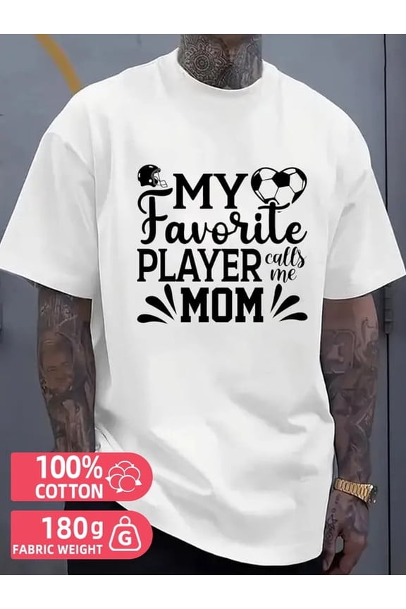 Favorite Player Mom for men white 180G Cotton Regular fit,everyday comfort,relaxed and urban style Trendy Unisex Shirt Crewneck tshirts Vintage Unisex Shirt Cr