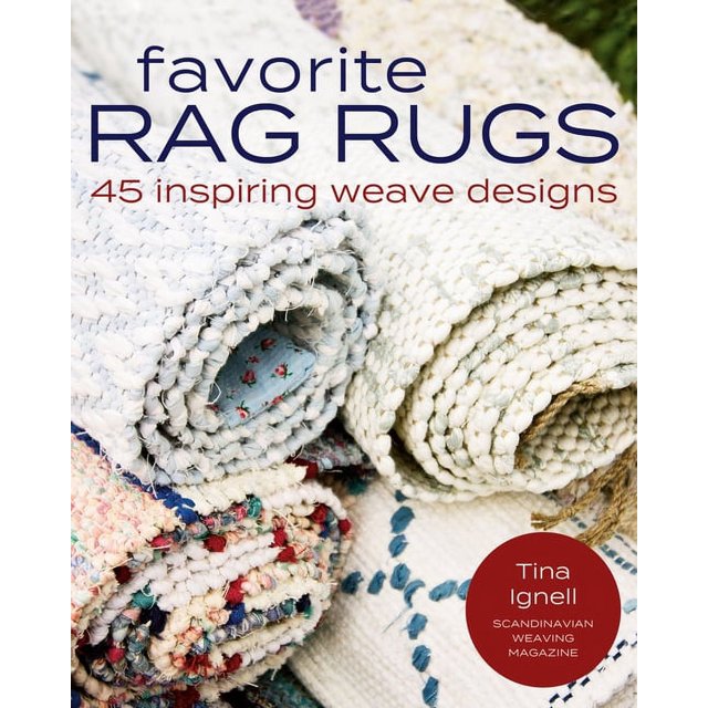 Favorite Rag Rugs: 45 Inspiring Weave Designs (Paperback) - Walmart.com