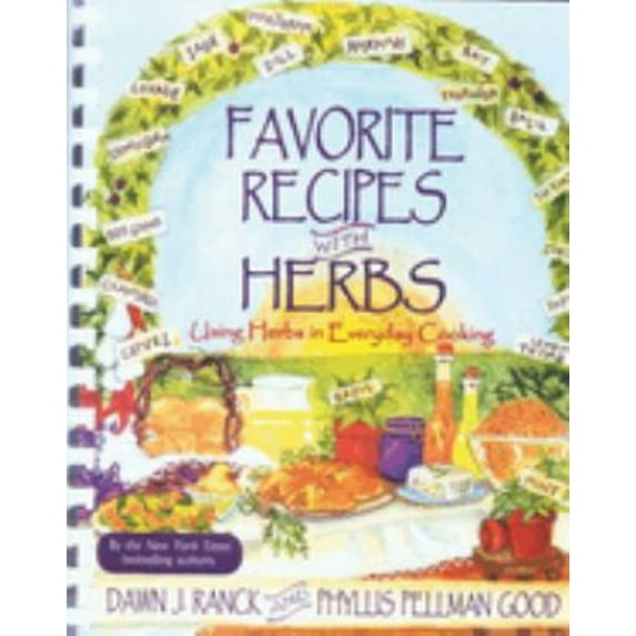 Pre-Owned Favorite Recipes with Herbs: Using Herbs in Everyday Cooking (Spiral-bound) 1561483923 9781561483921