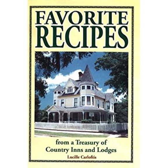 Pre-Owned Favorite Recipes from a Treasury of Country Inns and Lodges (Paperback) 1570720762 9781570720765