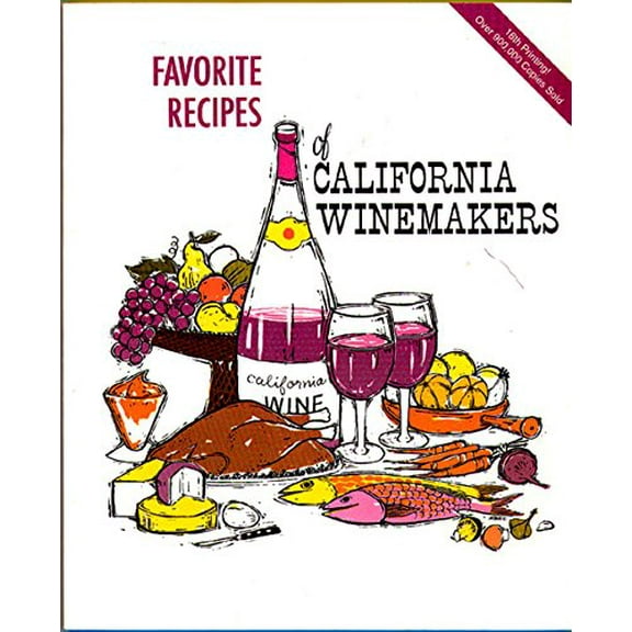 Pre-Owned Favorite Recipes of California Winemakers (Paperback) 0932664032 9780932664037