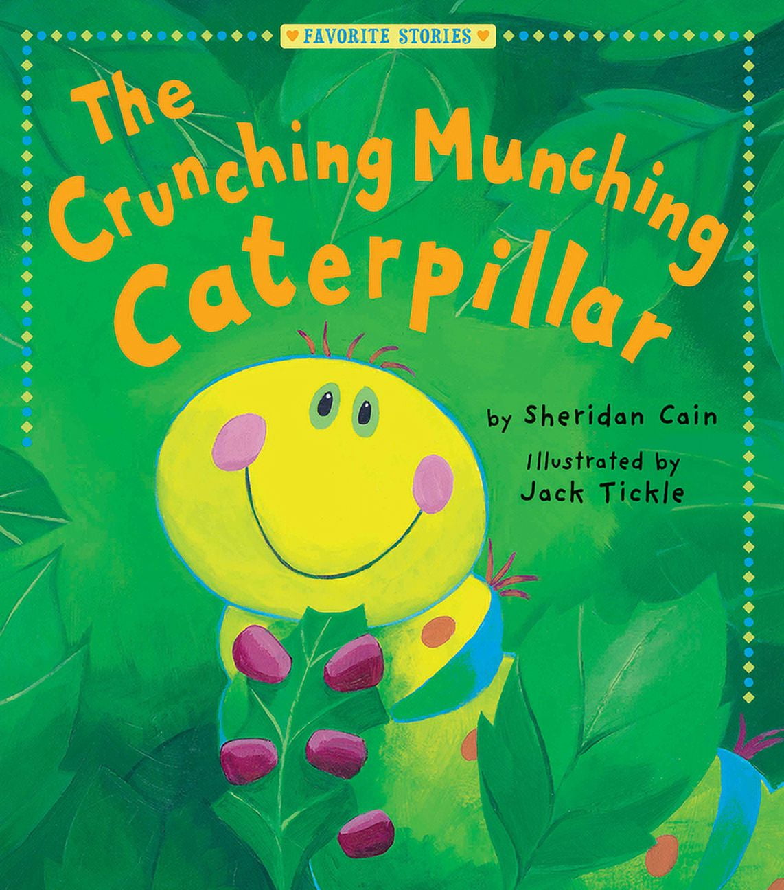 The Crunching Munching Caterpillar by Sheridan Cain