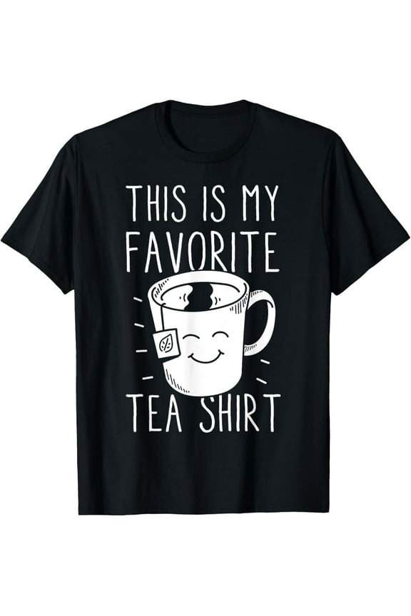 Favorite Tea Shirt Tea Drinker Tea Bag Funny Tea Lover T-Shirt