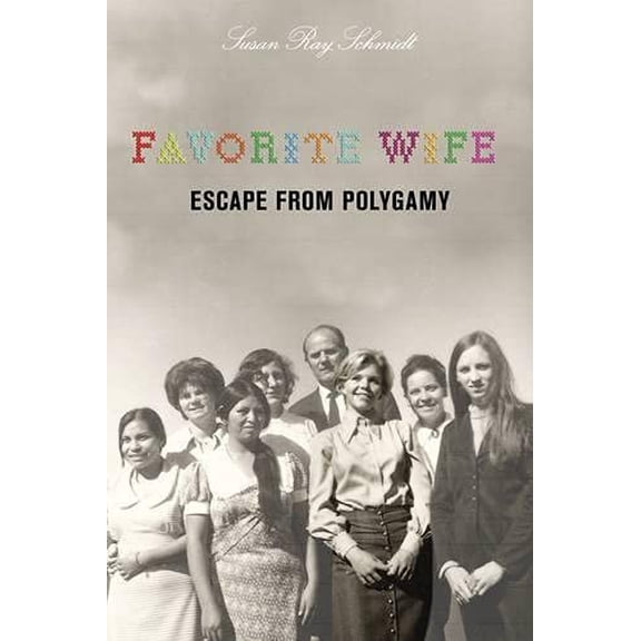 Pre-Owned Favorite Wife: Escape From Polygamy (Paperback) 1599214946 9781599214948