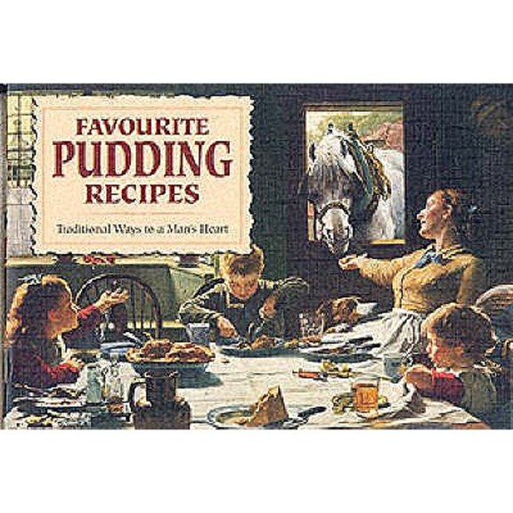 Pre-Owned Favourite Pudding Recipes: Traditional Ways to a Man's Heart (Paperback) 1898435685 9781898435686
