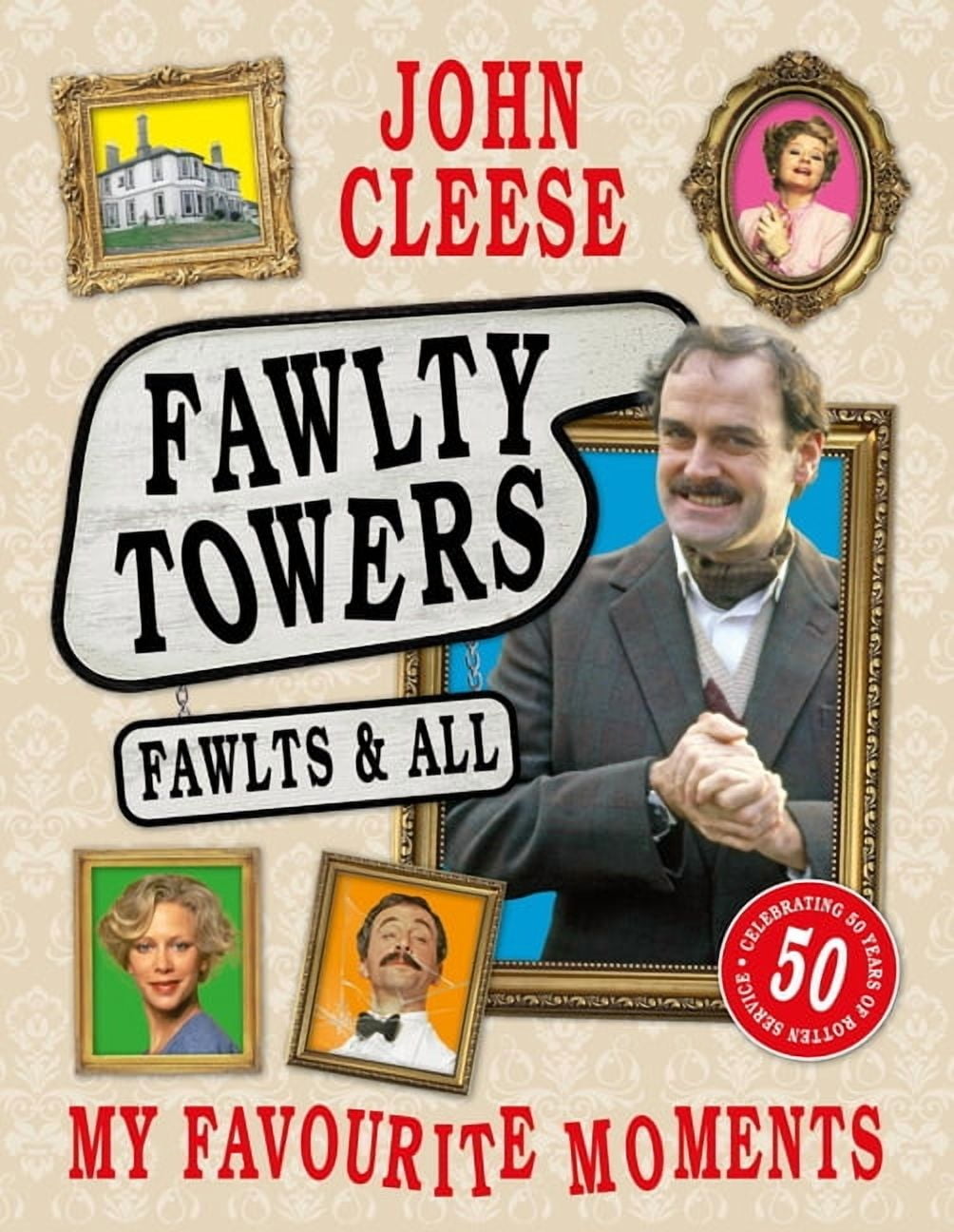 Fawlty Towers: Fawlts and All: A 50th Anniversary Celebration of