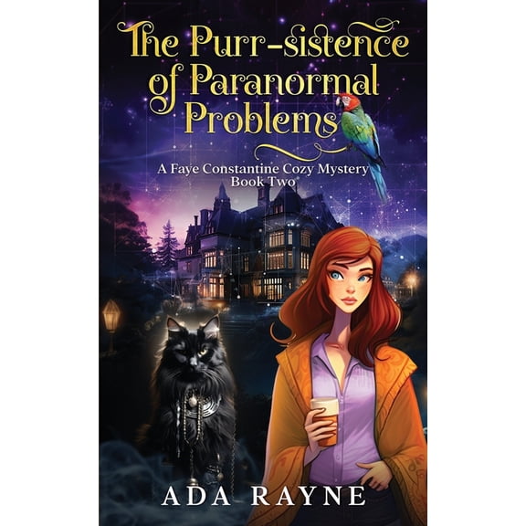 Faye Constantine Cozy Mysteries The Purr-sistence of Paranormal Problems, Book 2, (Paperback)